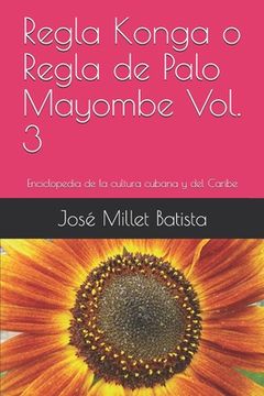 portada Regla Konga o Regla de Palo Mayombe Vol. 3: Enciclopedia de la cultura cubana y del Caribe