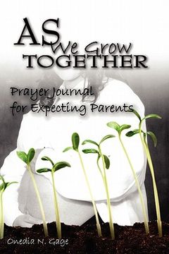 portada as we grow together prayer journal for expectant couples (en Inglés)