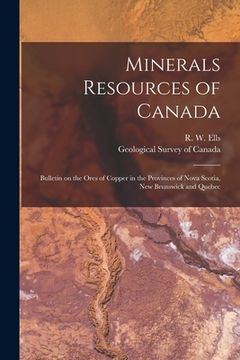 portada Minerals Resources of Canada [microform]: Bulletin on the Ores of Copper in the Provinces of Nova Scotia, New Brunswick and Quebec (in English)