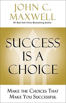 portada Success is a Choice: Make the Choices That Make you Successful (in English)