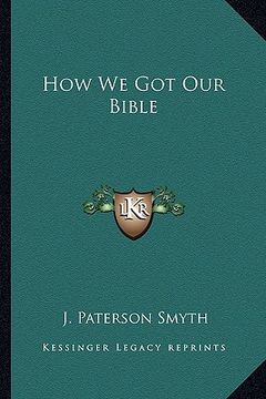 portada how we got our bible (en Inglés)