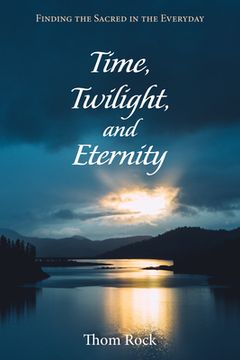 portada Time, Twilight, and Eternity (en Inglés)
