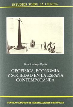 portada Geofã­Sica, Economã­A y Sociedad en la Espaã±A Contemporã¡ Nea (Estudios Sobre la Ciencia)