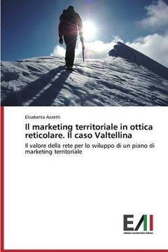 portada Il marketing territoriale in ottica reticolare. Il caso Valtellina