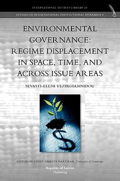 portada environmental governance: regime displacement in space, time, and across issue areas