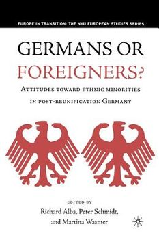 portada Germans or Foreigners? Attitudes Toward Ethnic Minorities in Post-Reunification Germany (en Inglés)
