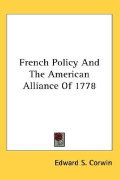 portada french policy and the american alliance of 1778 (en Inglés)