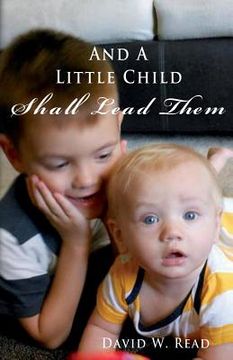 portada And A Little Child Shall Lead Them (en Inglés)