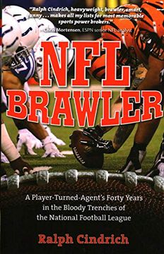 portada NFL Brawler: A Player-Turned-Agent's Forty Years in the Bloody Trenches of the National Football League (en Inglés)