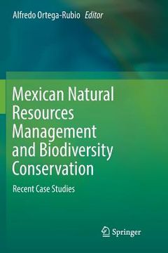 portada Mexican Natural Resources Management and Biodiversity Conservation: Recent Case Studies (en Inglés)