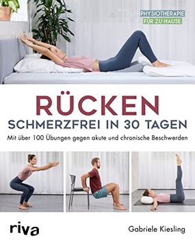 portada Rücken Schmerzfrei in 30 Tagen: Mit Über 100 Übungen Gegen Akute und Chronische Beschwerden Kiesling, Gabriele (en Alemán)