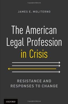 portada The American Legal Profession in Crisis: Resistance and Responses to Change (en Inglés)