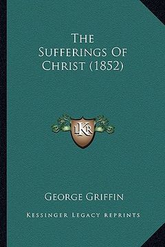 portada the sufferings of christ (1852)