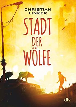 portada Stadt der Wölfe: Spannende Abenteuergeschichte ab 10 (en Alemán)