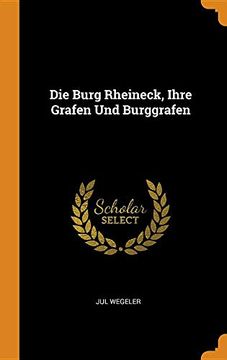 portada Die Burg Rheineck, Ihre Grafen und Burggrafen 