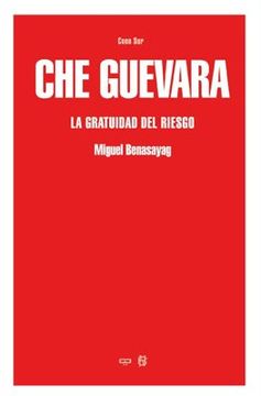 portada Che Guevara la Gratuidad del Riesgo (in Spanish)