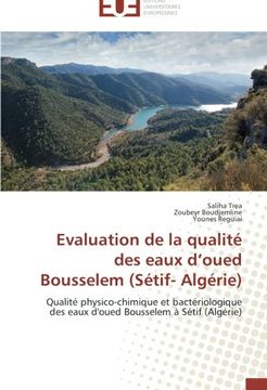 portada Evaluation de la qualité des eaux d'oued Bousselem (Sétif- Algérie): Qualité physico-chimique et bactériologique des eaux d'oued Bousselem à Sétif (Algérie)