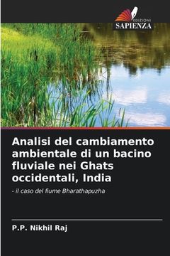 portada Analisi del cambiamento ambientale di un bacino fluviale nei Ghats occidentali, India (en Italiano)