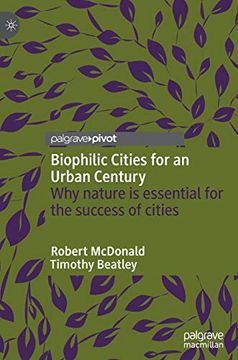 portada Biophilic Cities for an Urban Century: Why Nature is Essential for the Success of Cities 