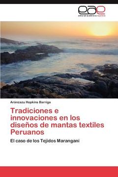portada tradiciones e innovaciones en los dise os de mantas textiles peruanos (en Inglés)