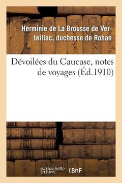 portada Dévoilées Du Caucase, Notes de Voyages (en Francés)