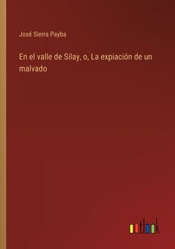 portada En el valle de Silay, o, La expiación de un malvado (in Spanish)