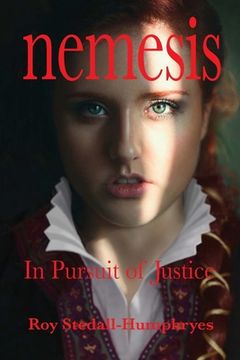 portada NEMESIS In Pursuit of Justice: Isabella, wife of Robert de Bellême. Her battle for survival against overwhelming odds.