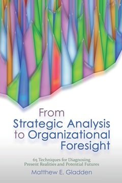 portada From Strategic Analysis to Organizational Foresight: 65 Techniques for Diagnosing Present Realities and Potential Futures (in English)