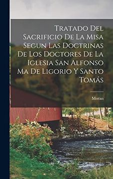 portada Tratado del Sacrificio de la Misa Segun las Doctrinas de los Doctores de la Iglesia san Alfonso ma de Ligorio y Santo Tomás