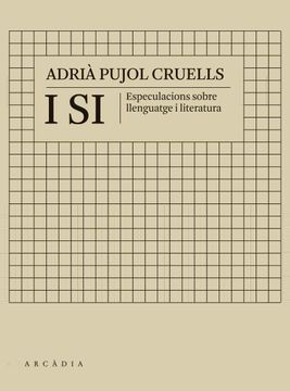 portada I si: Especulacions Sobre Llenguatge i Literatura (Deriva) (in Catalá)