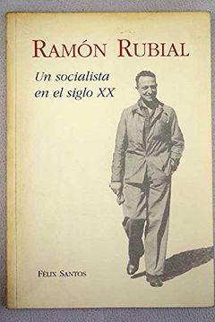 portada Ramon Rubial un Socialista en el Siglo xx,
