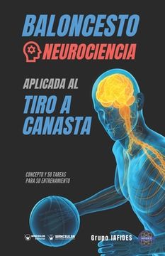 portada Baloncesto. Neurociencia Aplicada al Tiro a Canasta: Concepto y 50 Tareas Para su Entrenamiento (in Spanish)