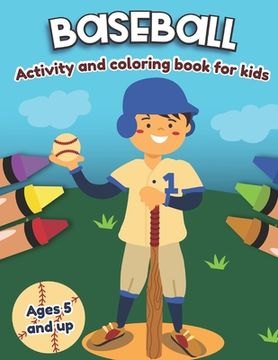 portada Baseball Activity and Coloring Book for kids Ages 5 and up: Fun for boys and girls, Preschool, Kindergarten (in English)