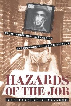 portada hazards of the job: from industrial disease to environmental health science (en Inglés)