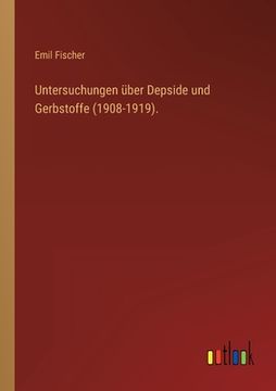 portada Untersuchungen über Depside und Gerbstoffe (1908-1919). (en Alemán)
