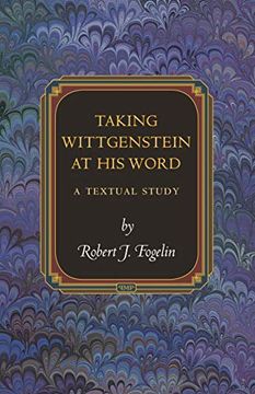 portada Taking Wittgenstein at his Word: A Textual Study (Princeton Monographs in Philosophy) (in English)