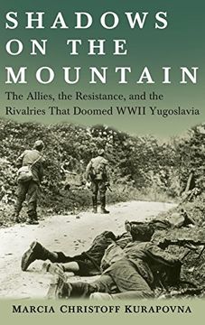 portada Shadows on the Mountain: The Allies, the Resistance, and the Rivalries That Doomed Wwii Yugoslavia (in English)