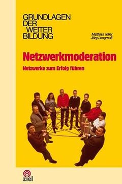 portada Netzwerkmoderation: Netzwerke zum Erfolg Führen (en Alemán)