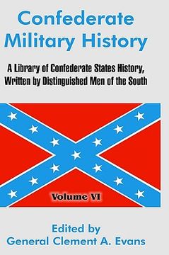 portada confederate military history: a library of confederate states history, written by distinguished men of the south (volume vi) (en Inglés)