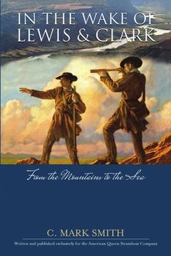 portada In the Wake of Lewis and Clark: From the Mountains to the Sea (en Inglés)