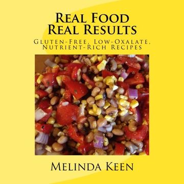 portada Real Food Real Results: Gluten-Free, Low-Oxalate, Nutrient-Rich Recipes (en Inglés)