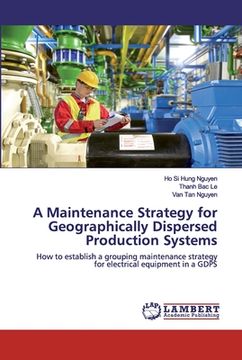 portada A Maintenance Strategy for Geographically Dispersed Production Systems