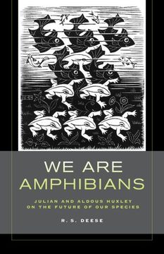 portada We are Amphibians: Julian and Aldous Huxley on the Future of our Species (en Inglés)
