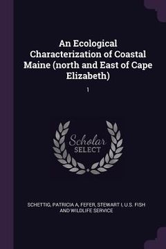 portada An Ecological Characterization of Coastal Maine (north and East of Cape Elizabeth): 1 (en Inglés)
