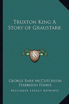 portada truxton king a story of graustark (en Inglés)