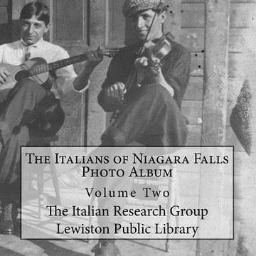 portada The Italians of Niagara Falls: Photo Album, Volume II (in English)