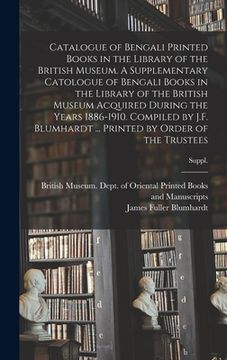 portada Catalogue of Bengali Printed Books in the Library of the British Museum. A Supplementary Catologue of Bengali Books in the Library of the British Muse (en Inglés)