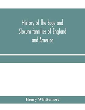 portada History of the Sage and Slocum Families of England and America, Including the Allied Families of Montague, Wanton, Brown, Josselyn, Standish, Doty,. And Margaret Olivia (Slocum) Sage. The Slocu (in English)
