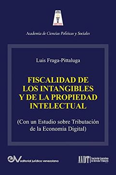 portada La Fiscalidad de los Intangibles y de la Propiedad Intelectual (Con un Estudio Sobre la Tributación de la Economía Digital)