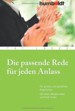 portada Die passende Rede für jeden Anlass: Für private und berufliche Ansprachen. Mit vielen Musterreden und Profi-Tricks (in German)